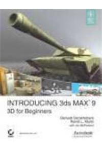 Introducing 3Ds Max 9: 3D For Beginners