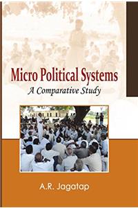 Micro Political Systems; A comparative Study