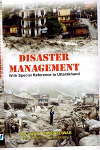 DISASTER MANAGEMENT WITH SPECIAL REFERENCE TO UTTARAKHAND[2014]