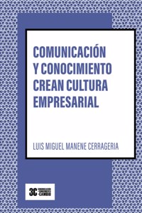 Comunicación y conocimiento crean cultura empresarial