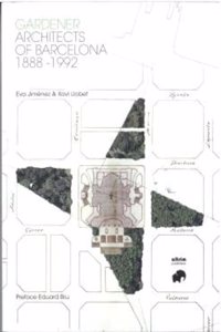 Gardener Architects of Barcelona 1888-1992