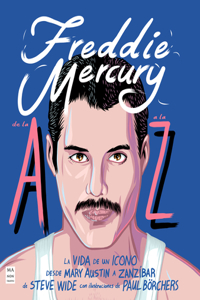 Freddie Mercury de la A A La Z