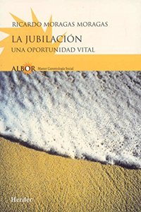 La jubilacion: Una oportunidad vital