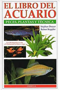 EL LIBRO DEL ACUARIO (GUIAS DEL NATURALISTA-PECES-MOLUSCOS-BIOLOGIA MARINA) (Spanish Edition)