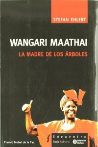 Wangari Maathai: La madre de los arboles (Spanish Edition)