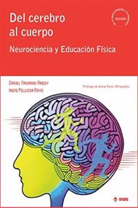 Del cerebro al cuerpo: Neurociencia y Educacion Fisica