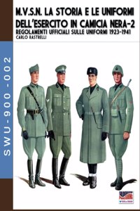 M.V.S.N. La storia e le uniformi dell'esercito in camicia nera - Vol. 2