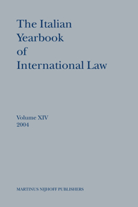 Italian Yearbook of International Law, Volume 14 (2004)
