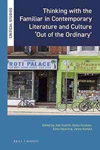 Thinking with the Familiar in Contemporary Literature and Culture 'Out of the Ordinary'