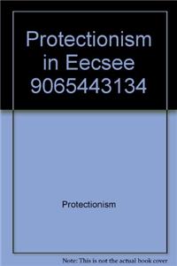 Protectionism in Eecsee 9065443134