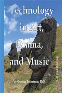Technology in Art, Drama, and Music