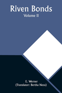 Riven Bonds. Volume II