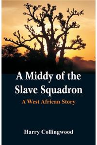 A Middy of the Slave Squadron