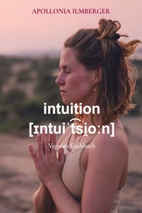 intuition [Â¿ntuiÂ¿tÂ¿siÂ¿oÂ¿n]