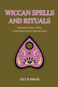 Wiccan Spells and Rituals