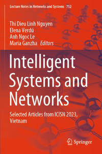 Intelligent Systems and Networks: Selected Articles from Icisn 2023, Vietnam