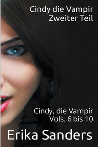 Cindy die Vampir. Zweiter Teil. Cindy die Vampir Vols. 6 bis 10