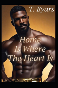 Home Is Where The Heart Is