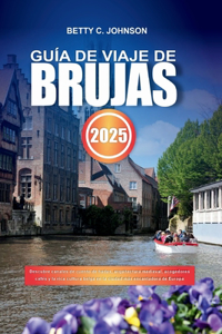 Guía de Viaje de Brujas 2025