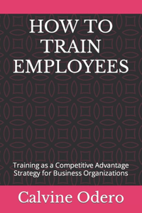 How to Train Employees