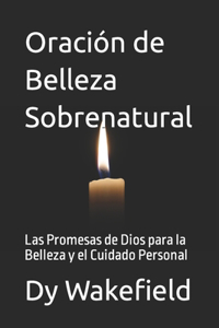 Oración de Belleza Sobrenatural