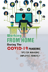 Working From Home During The COVID-19 Pandemic