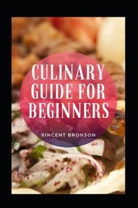 Culinary Guide For Beginners