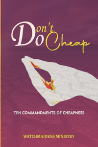 Don't Do Cheap!