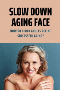 Slow Down Aging Face