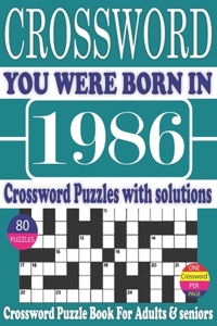 You Were Born in 1986: Crossword Puzzle Book: Crossword Puzzle Book With Word Find Puzzles for Seniors Adults and All Other Puzzle Fans & Perfect Crossword Puzzle Book for