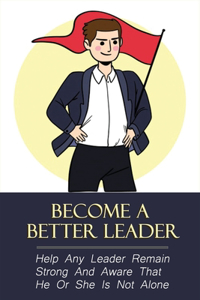 Become A Better Leader