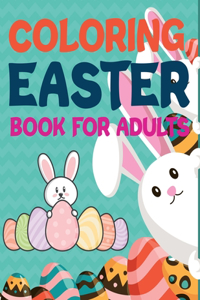 Coloring Easter Book For Adults: Happy Easter A Coloring Book For Kids