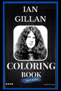 Ian Gillan Sarcastic Coloring Book