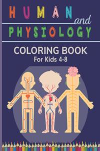 Human and Physiology Coloring Book: A Coloring Activity & Medical Book For Kids. Perfect Gift For Drawing and Learning Human Organs