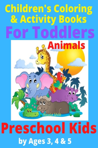 Children's Coloring & Activity Books For Toddlers Animals Preschool Kids by Ages 3, 4 & 5