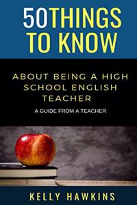 50 Things to Know About Being a High School English Teacher