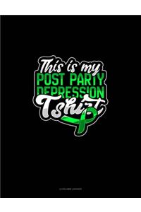 This Is My Post Party Depression Tshirt