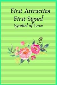 First attraction first signal symbol of love