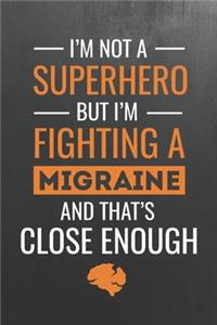I'm not a Superhero but I'm Fighting a Migraine