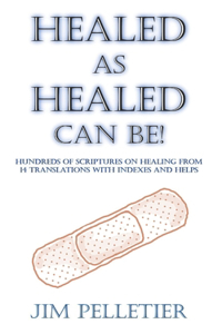 Healed as Healed Can Be!