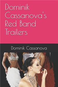 Dominik Cassanova's Red Band Trailers