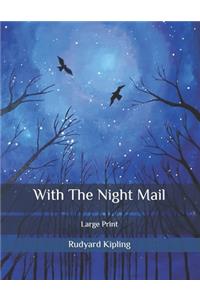 With The Night Mail: Large Print