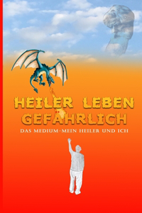 Heiler leben gefährlich