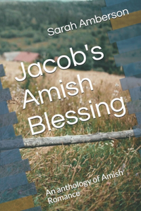 Jacob's Amish Blessing