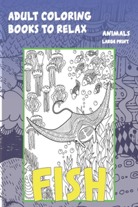 Adult Coloring Books to Relax - Animals - Large Print - Fish