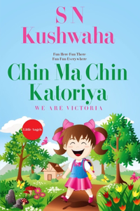 Chin Ma Chin Katoriya: We Are Victoria