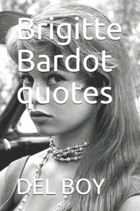 Brigitte Bardot quotes