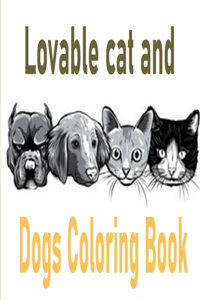 Lovable cat and Dogs Coloring Book