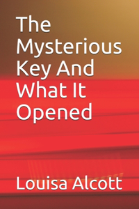 The Mysterious Key And What It Opened