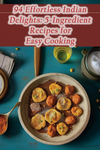 94 Effortless Indian Delights